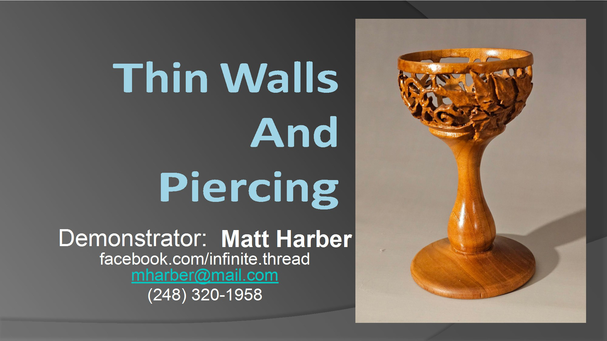 Thin Walls and Piercing with Matt Harber